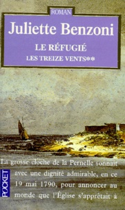 Juliette Benzoni - Les Treize Vents Tome 2 : Le Refugie.
