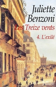 Juliette Benzoni - Les Treize Vents Tome 4 : L'exilé.