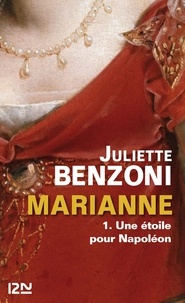 Juliette Benzoni - Marianne Tome 1 : Une étoile pour Napoléon.