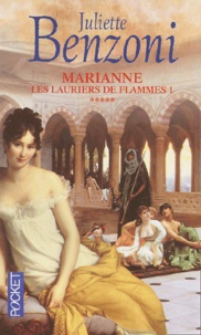 Juliette Benzoni - Marianne Tome 5 : Les lauriers de flammes - Volume 1.