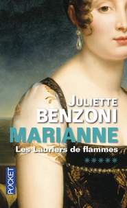 Juliette Benzoni - Marianne Tome 5 : Les lauriers de flammes.