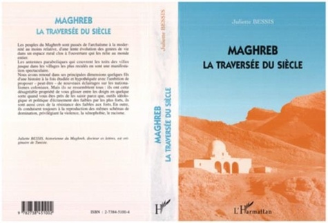 Juliette Bessis - Maghreb - La traversée du siècle.