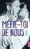 Méfie-toi de nous - Tome 1. la nouvelle série New Adult par l'auteur de "Les vrais amis ne s'embrassent pas sous la neige"