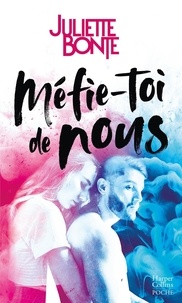 Juliette Bonte - Méfie-toi de nous.