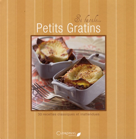 Juliette Bordat - Petits gratins - 30 recettes classiques et inattendues.