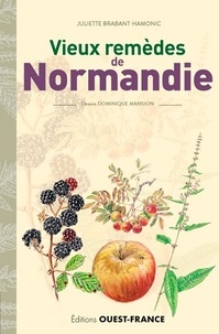 Juliette Brabant-Hamonic - Vieux remèdes de Normandie.
