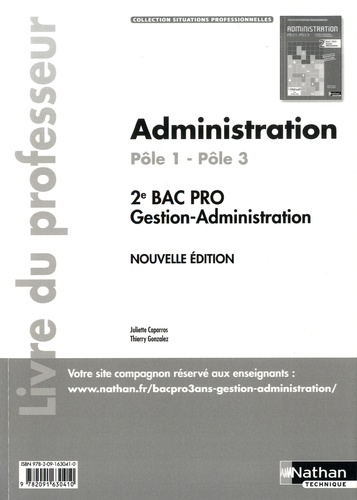 Juliette Caparros et Thierry Gonzalez - Administration Pôle 1 - Pôle 3 (1re partie) 2e Bac Pro gestion-administration - Livre du professeur.