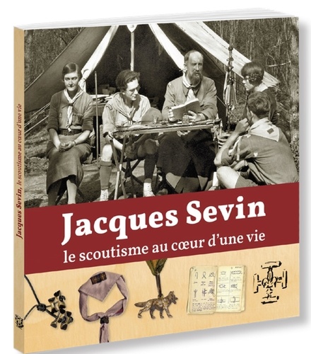 Jacques Sevin, le scoutisme au coeur d'une vie