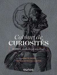 Juliette Cazes - Cabinet de curiosités - Insolites, médicales et macabres.