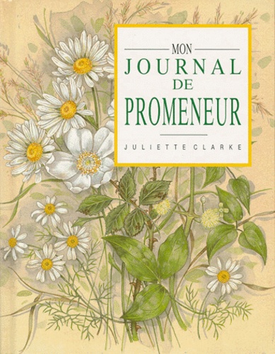 Juliette Clarke - Mon Journal De Promeneur.