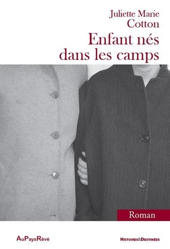 Juliette Cotton - Enfants nés dans les camps.