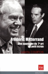 Juliette Courtois - Frédéric Mitterrand : une approche du 7e art au petit écran.