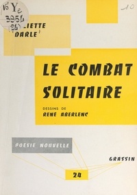 Juliette Darle et René Aberlenc - Le combat solitaire.