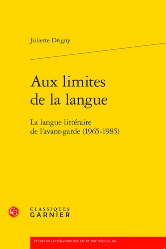 Aux limites de la langue. La langue littéraire de l'avant-garde (1965-1985)