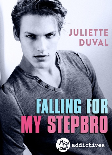 Juliette Duval - Falling for My Stepbro.