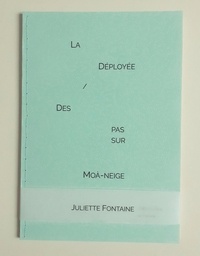Juliette Fontaine - La Déployée / Des pas sur Moà-neige.