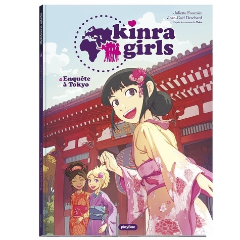 Juliette Fournier et Jean-Gaël Deschard - Kinra Girls Tome 4 : Enquête à Tokyo.