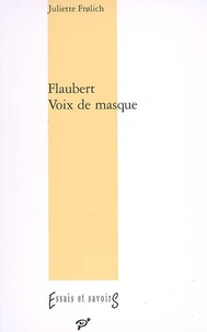 Juliette Frolich - Flaubert - Voix de masque.