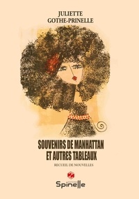Juliette Gothe-Prinelle - Souvenirs de Manhattan et autres tableaux.