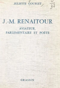 J.-M. Renaitour, aviateur, parlementaire et poète