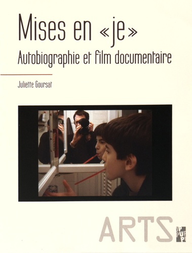 Juliette Goursat - Mises en "je" - Autobiographie et film documentaire.