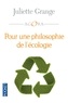Juliette Grange - Pour une philosophie de l'écologie.