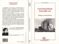 L'ENCHANTEUR MALGRE LUI. Poétique de Chateaubriand