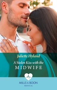 Juliette Hyland - A Stolen Kiss With The Midwife.