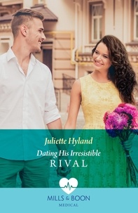 Juliette Hyland - Dating His Irresistible Rival.
