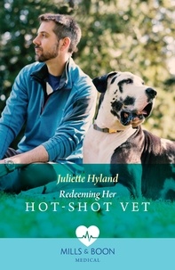 Juliette Hyland - Redeeming Her Hot-Shot Vet.