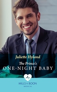 Juliette Hyland - The Prince's One-Night Baby.