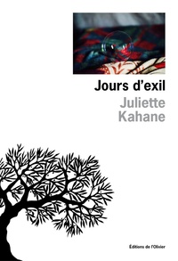 Juliette Kahane - Jours d'exil - Une saison au lycée Jean-Quarré.