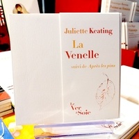 Juliette Keating - La Venelle - Suivi de Après les pins.