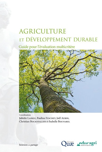 Agriculture et développement durable. Guide pour l'évaluation multicritère