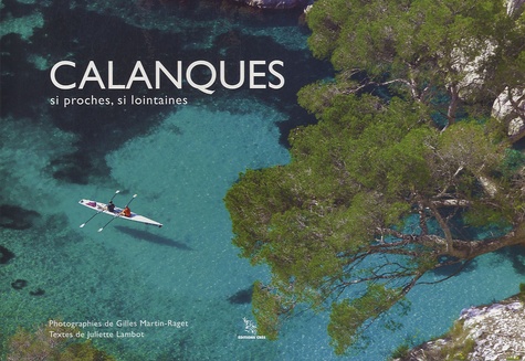 Juliette Lambot - Calanques si proches, si lointaines.