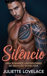 Silêncio: Uma Romance Universitário de Sedução Silenciosa