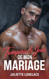 Tromperie le jour de mon mariage