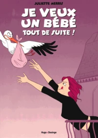 Je veux un bébé tout de suite ! Tome 1