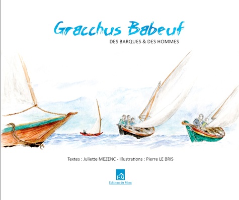 Gracchus Babeuf. Des barques et des hommes
