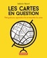 Juliette Morel - Les cartes en question - Petit guide pour apprendre à lire et interpréter les cartes.