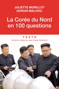 Juliette Morillot et Dorian Malovic - La Corée du nord en 100 questions.