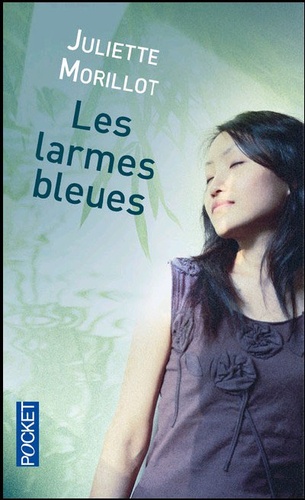 Juliette Morillot - Les larmes bleues.