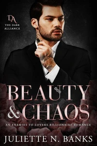 Beauty &amp; Chaos: Enemies to Lovers Billionaire Romance