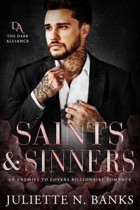 Saints &amp; Sinners - An Enemies to Lovers Billionaire Romance