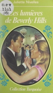 Juliette Nivelles - Les lumières de Beverly Hills.