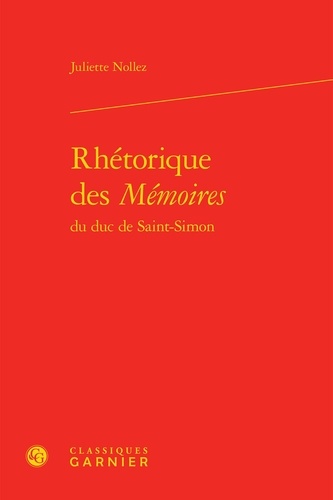 Rhétorique des Mémoires du duc de Saint-Simon