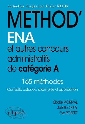 Méthod'ENA et autres concours administratifs de catégorie A. 165 méthodes