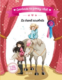 Juliette Parachini-Deny et Olivier Dupin - Le cheval acrobate.