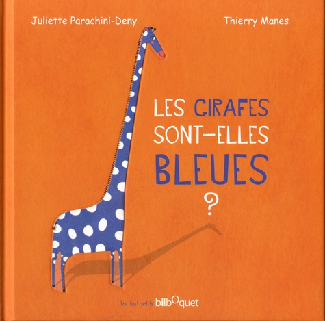 Juliette Parachini-Deny - Les girafes sont-elles bleues ?.
