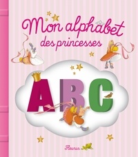 Juliette Parachini-Deny et Adeline Avril - Mon alphabet des princesses.